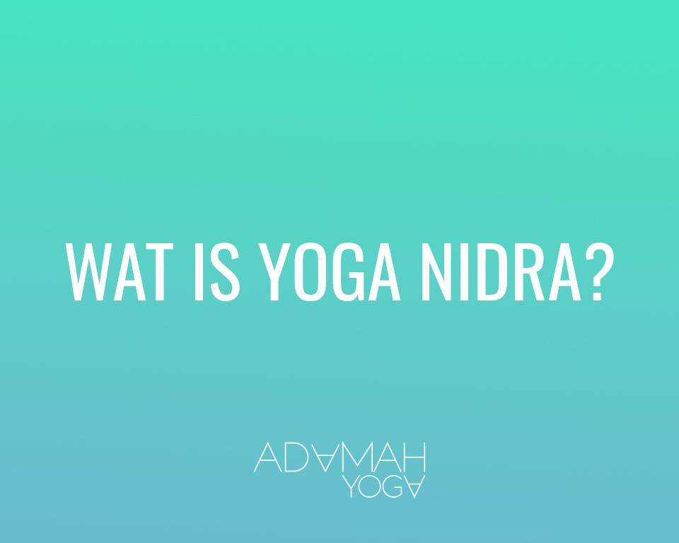 Wat is Yoga Nidra?